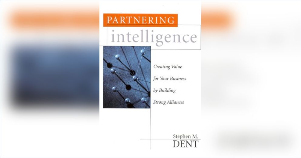 Partnering Intelligence Free Summary by Stephen M. Dent