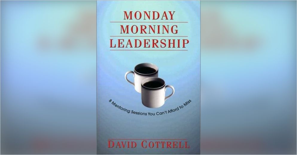 Monday Morning Leadership Free Summary by David Cottrell