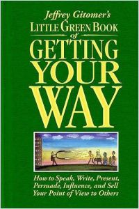 Little Green Book Of Getting Your Way Free Summary By Jeffrey Gitomer