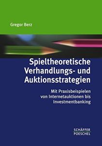 Spieltheoretische Verhandlungs- und Auktionsstrategien
