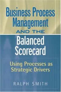 Business Process Management and the Balanced Scorecard