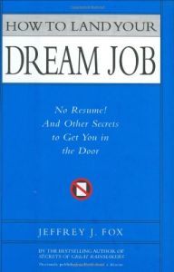 Cómo conseguir el empleo de sus sueños