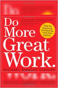 Do More Great Work Free Summary by Michael Stanier