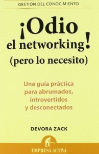 ¡Odio el Networking! (Pero lo necesito)