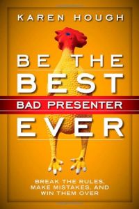 Be the Best Bad Presenter Ever