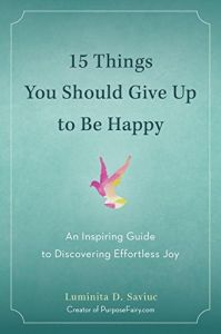 15 Things You Should Give Up to Be Happy