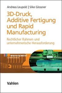 3D-Druck, Additive Fertigung und Rapid Manufacturing