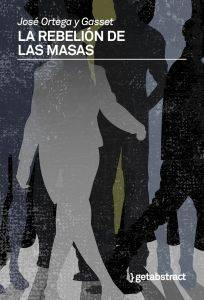La rebelión de las masas(Spanish version) Free Summary by José Gasset