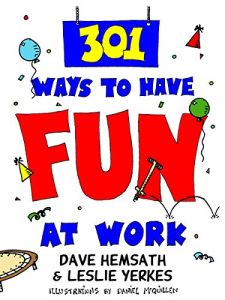 301 Ways to Have Fun at Work