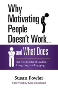 Why Motivating People Doesn’t Work...and What Does