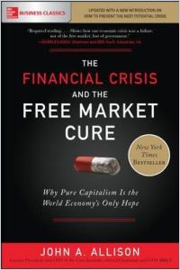 The Financial Crisis and the Free Market Cure book summary