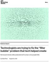 Technologists Are Trying to Fix the “Filter Bubble” Problem that Tech Helped Create