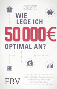 Wie lege ich 50 000 Euro optimal an?