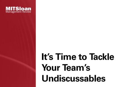 It’s Time to Tackle Your Team’s Undiscussables