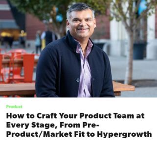 How to Craft Your Product Team at Every Stage, from Pre-Product/Market Fit to Hypergrowth