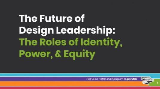 Understanding Identity, Power, & Equity in Design Leadership