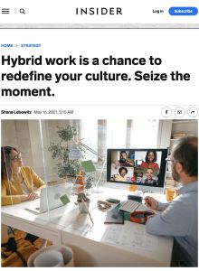 Hybrid work is a chance to redefine your culture. Seize the moment.