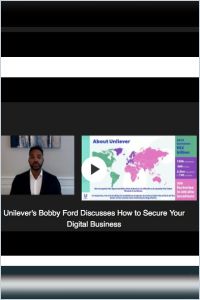 Bobby Ford, de Unilever, explica cómo asegurar su negocio digital resumen