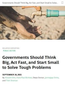 Governments Should Think Big, Act Fast, and Start Small to Solve Tough Problems