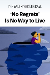 ‘No Regrets’ Is No Way to Live