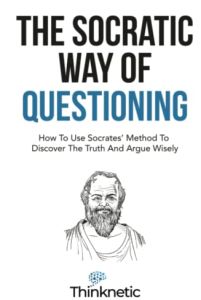 The Socratic Way of Questioning