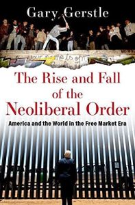 Auge y caída del orden neoliberal