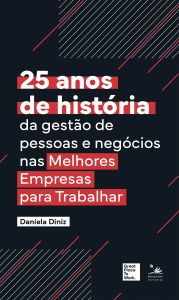 25 Anos de História da Gestão de Pessoas e Negócios nas Melhores Empresas para Trabalhar