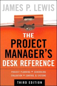 The Project Manager's Desk Reference